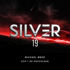 [SilverM19] Michael Wenz - Don't Be Ridiculous E.P.