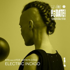 BTS pres. UTDF Artists [Podcast 096] - Electric Indigo