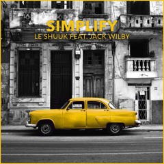 Le Shuuk  - Simplify (feat. Jack Wilby)