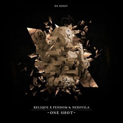 Relique X Pendom & Nexovila - One Shot (FREE DOWNLOAD)