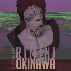 Sixthclone - Rimini Okinawa