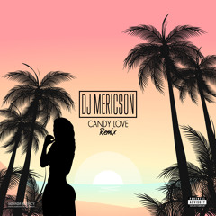 DJ Mericson - Candy love (Remix)