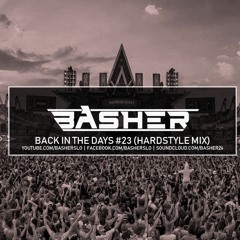 Basher - Back In The Days #23 (Hardstyle Mix)