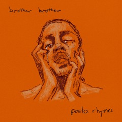 brother brother & Pasta Rhymes - sad and lonely