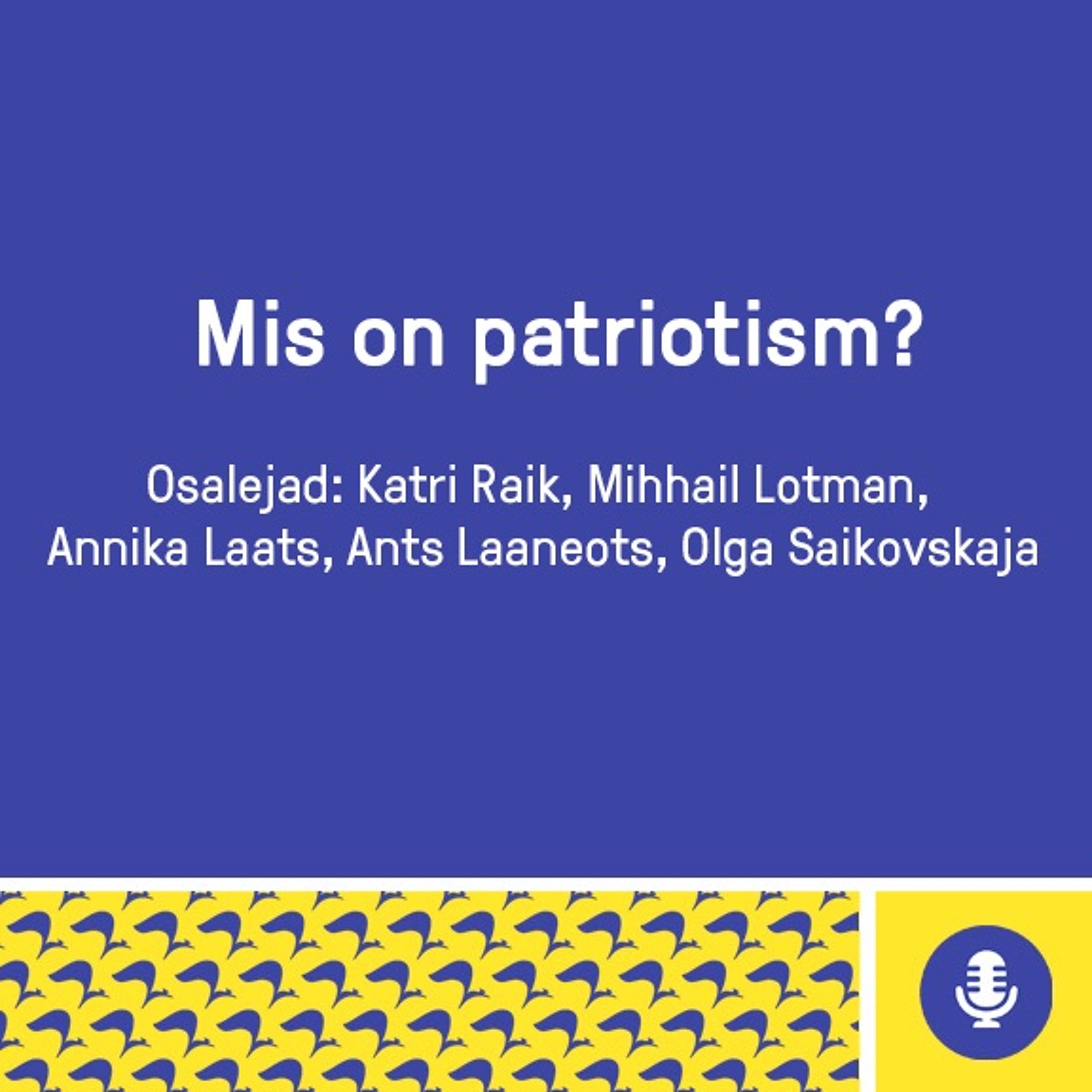 Mis on patriotism? | Arvamusfestival 2018