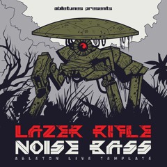 Noise Bass Ableton Template "Lazer Rifle" [1788-L, Shadient, Rezz Style]