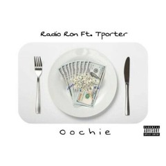 Oochie Ft. Tporter