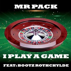 I Play A Game Mr.Pack ft Bootz Rothchylde