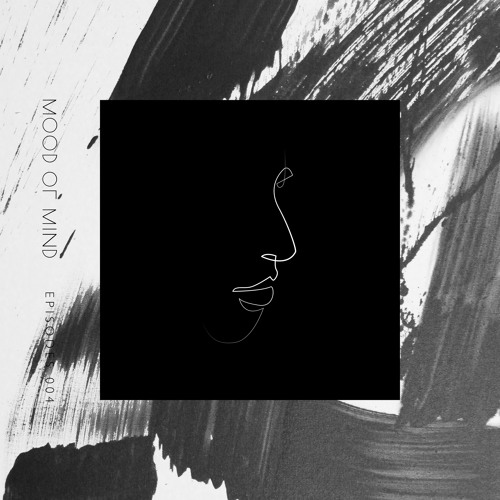 Mood of Mind Episodes // 004