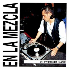 EN LA MEZCLA  #1 Everybody Trance