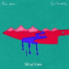 Hurt Somebody (Nifrad Remix)