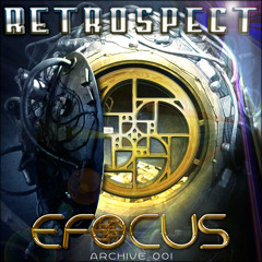 Retrospect 001 - Efocus