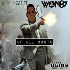 John Creasy X At All Costs Produced By WON 87