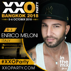 ENRICO MELONI - XXO PARTY BANGKOK 2018 - In the mix #038 2K18