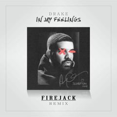 Drake - In My Feelings (Firejack Remix)