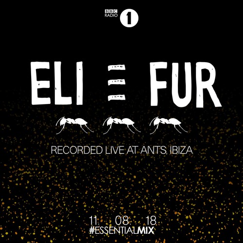 Eli & Fur - BBC Radio 1 Essential Mix - August 11, 2018