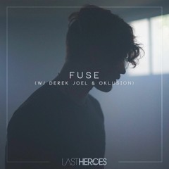 Last Heroes - Fuse (ft. Derek Joel & Oklusion)