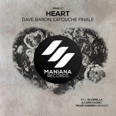 PROMO "Heart" (DJ Aristocrat Remix) DAVE BARON, LATOUCHE FINALE [MANIANA RECORDS]