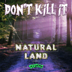 Don't Kill It - Natural Lands MIXTAPE