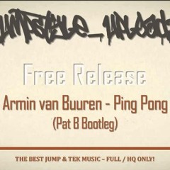 Armin Van Buuren - Ping Pong (Pat B Bootleg)