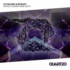 STVRLØRD & BYPAST - Smash (Karim Mika Edit)