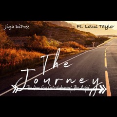 "The Journey" Ft. Lotus Taylor