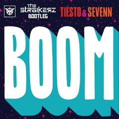 Tiësto & Sevenn - BOOM (The Straikerz Bootleg)