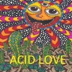 Acid Love