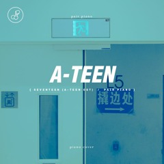 세븐틴 (SEVENTEEN) - A-TEEN (에이틴 OST) Piano Cover 피아노 커버