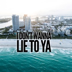 Young Primo- I don’t wanna lie to ya