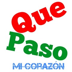 Que Paso (mi corazon) by GW Kush