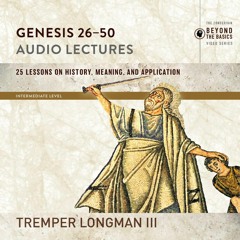 GENESIS 26-50 AUDIO LECTURES by Tremper Longman III