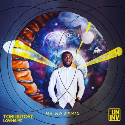 Tobi Ibitoye - Loving Me (NA-NO REMIX)