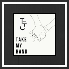 Take My Hand (Original Mix)