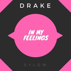 Drake - In My Feelings (Sylow Remix)[FREE DOWNLOAD]