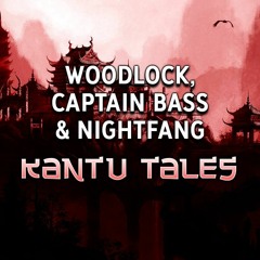 Woodlock, Captain Bass & Nightfang - Kantu Tales (Free Download)