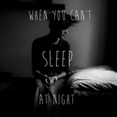 when you can't sleep at night (mix 2018)