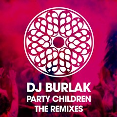 Dj Burlak - Party Children ( DiMO (BG) Remix )