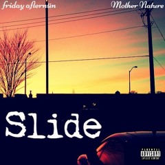 Slide (ft. Mother Nature)