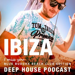 Ibiza I Miss You, Deep House Mix - August 2018