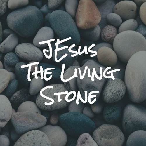 stream-8-12-18-jesus-the-living-stone-pastor-dean-patrow-by