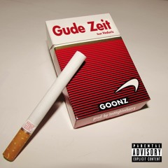 Goonz x Veduric - Gude Zeit (prod. IMHIGHIMSORRY)