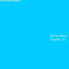 We Are Alive! (Playlist 13)