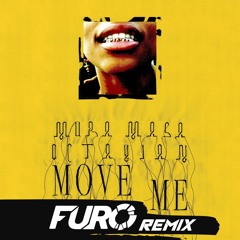 Mura Masa - Move Me (Furo Remix) *FULL DL HIT BUY*