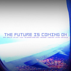 The Future is Coming On (A Nine Song Mashup)
