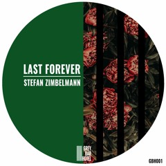 GBH001: Stefan Zimbelmann - Last Forever [OUT NOW]