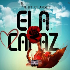 Ela é Capaz (Ft.CF Angel)[Prod. Bráulio Scott]