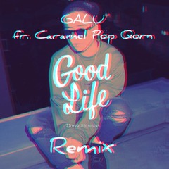 Good Life Remix