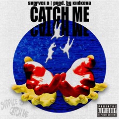 Catch Me (Prod. @kiidkeva)