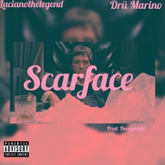 Scarface Feat Dru Marino (Prod. Deezy Da Kid )